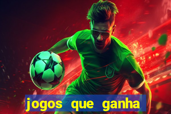 jogos que ganha dinheiro no cadastro